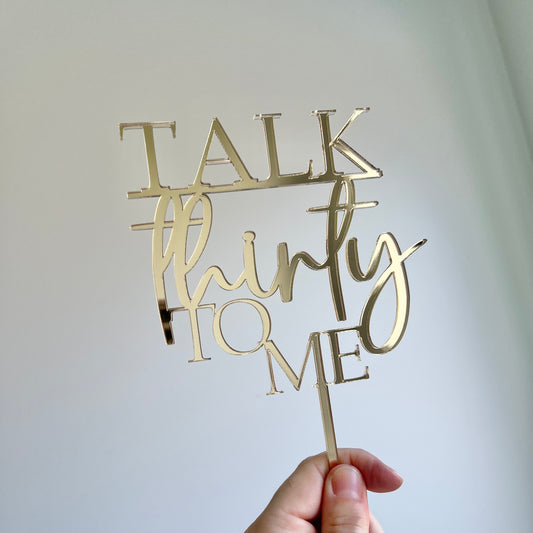 Talk Thirty To Me topper