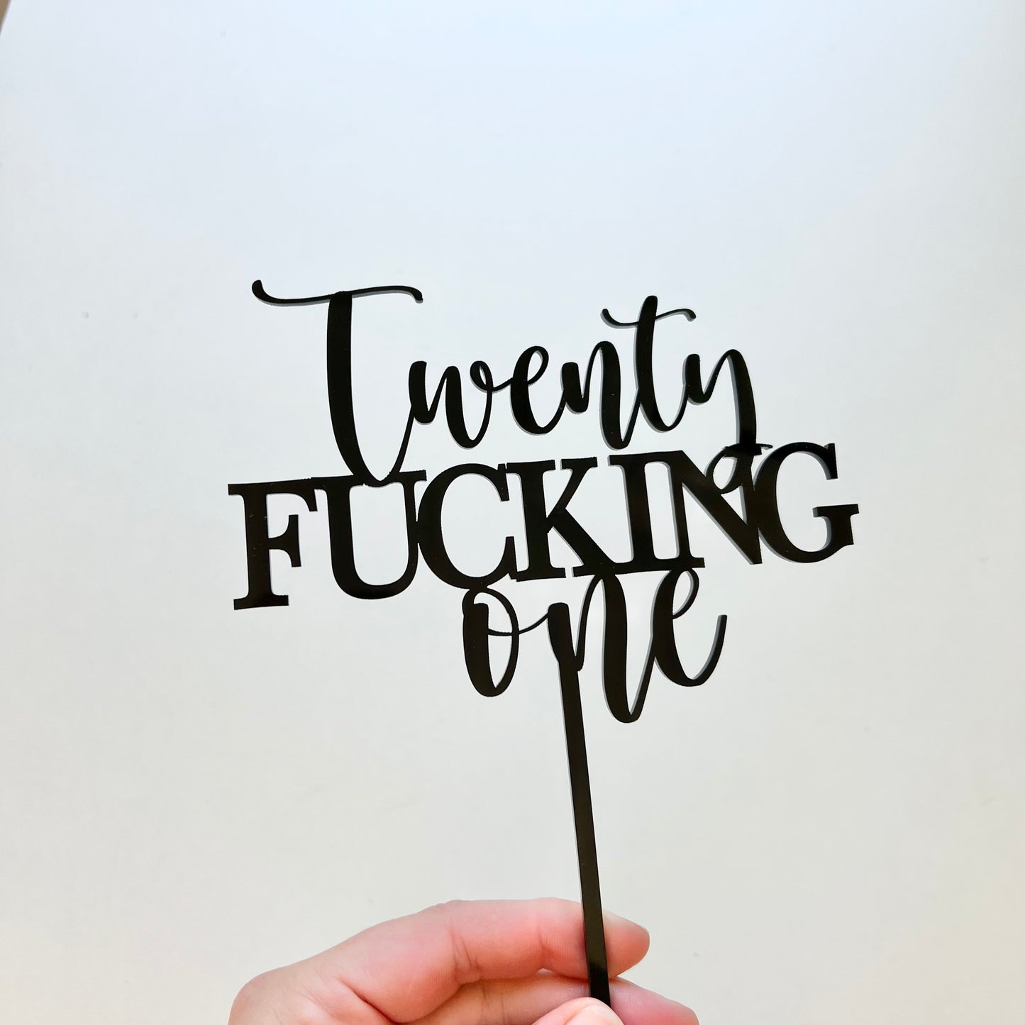 Twenty Fucking One cake topper