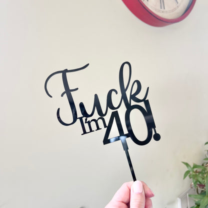 Fuck I’m 40 topper