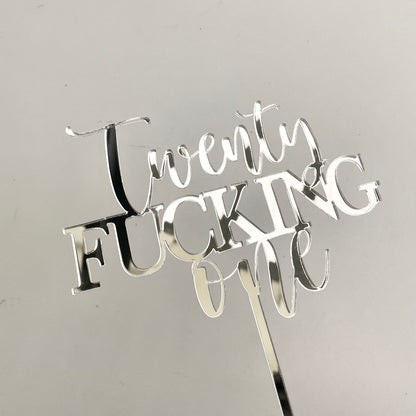 Twenty Fucking One cake topper